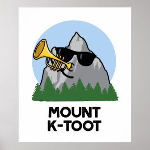 Poster Monte K-Toot Funny Mountain Pun
