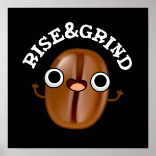 Poster Monter Et Grind Drôle Coffee Bean Pun Dark BG