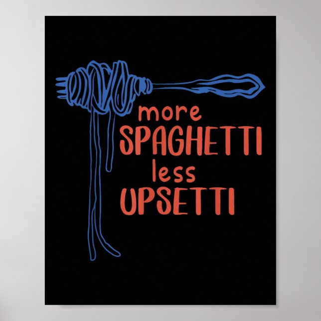 Poster More Spagetti Less Etti Funny Foodie Spaghetti  (Devant)
