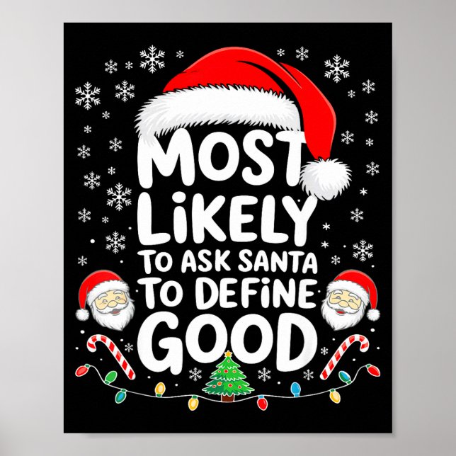 Poster Most Likely To Ask Santa To Define Good Shirt Chri (Devant)