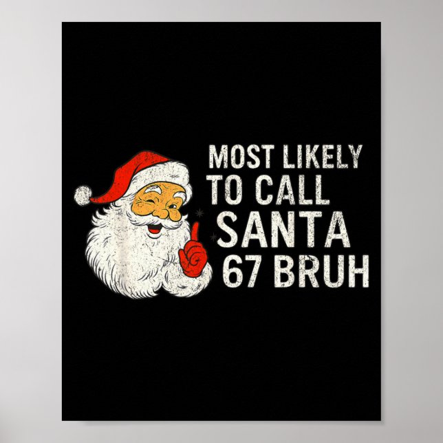 Poster Most Likely To Call Santa 67 Six Seven Bruh Christ (Devant)