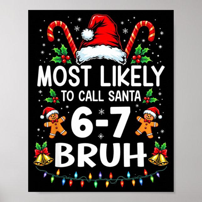 Poster Most Likely To Call Santa 6-7 Bruh Funny Christmas (Devant)
