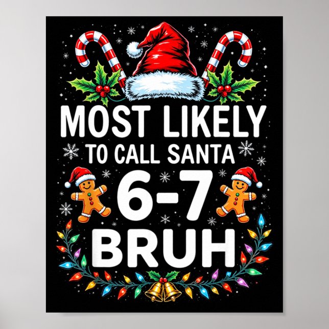 Poster Most Likely To Call Santa 6-7 Bruh Funny Christmas (Devant)