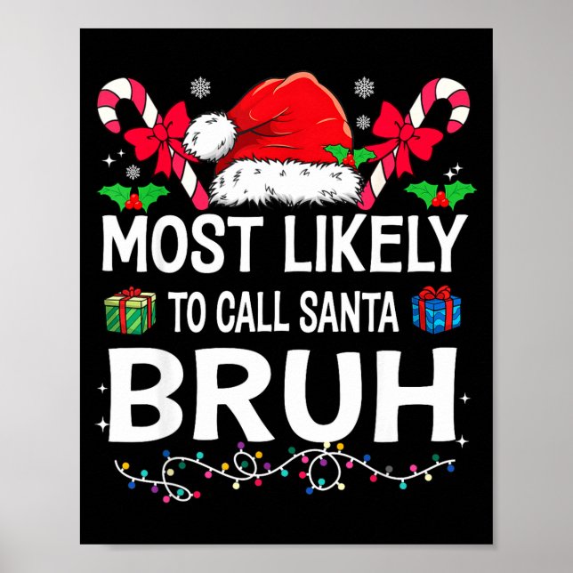 Poster Most Likely To Call Santa Bruh Christmas Family Ma (Devant)