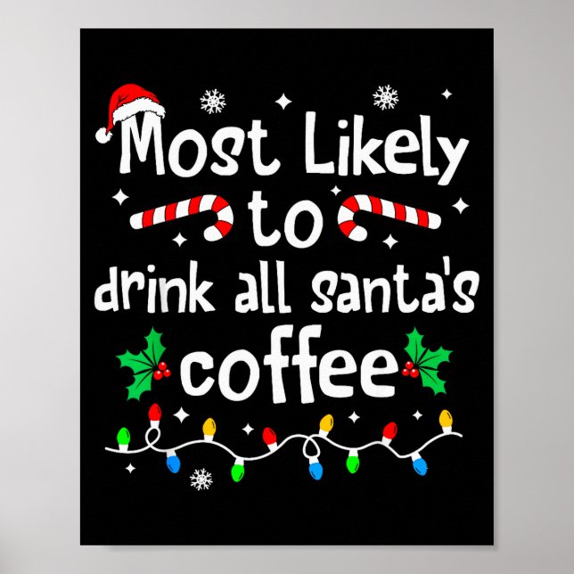 Poster Most Likely To Drink All Santa's Coffee Christmas  (Devant)