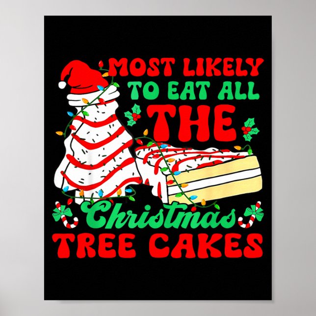 Poster Most Likely To Eat All The Christmas Tree Cakes -  (Devant)