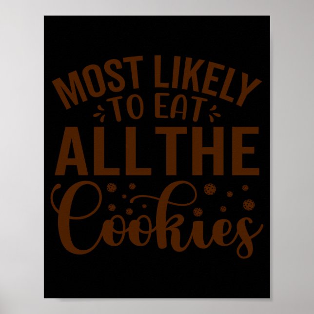 Poster Most Likely To Eat All The Cookies  (Devant)
