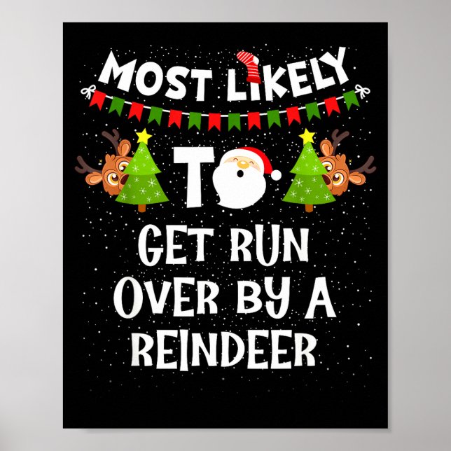 Poster Most Likely To Get Run Over By A Reindeer Funny Ch (Devant)
