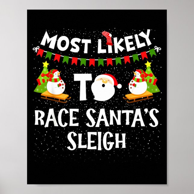 Poster Most Likely To Race Santas Sleigh Funny Snowman Ch (Devant)