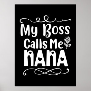 Poster Mother Gift My Boss Calls Me Nana