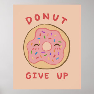 Poster Motivational Puns Donut Give Up