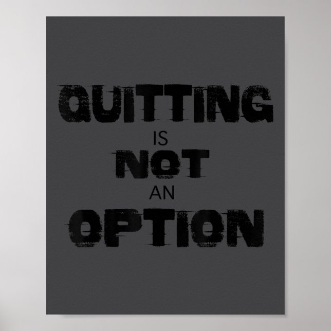 Poster Motivational Quitting Is Not An Option  (Devant)