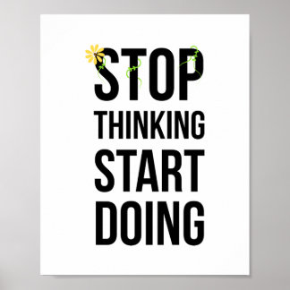Poster Motivationnel, ARRÊTER DE PENSER COMMENCER À FAIRE