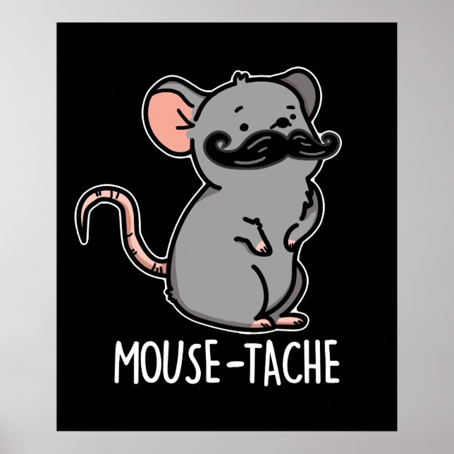 Poster Mouse tache Funny Mouse Pun Dark BG (Devant)