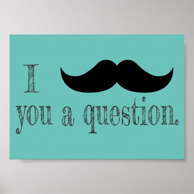 Poster Moustache toi une question (Devant)