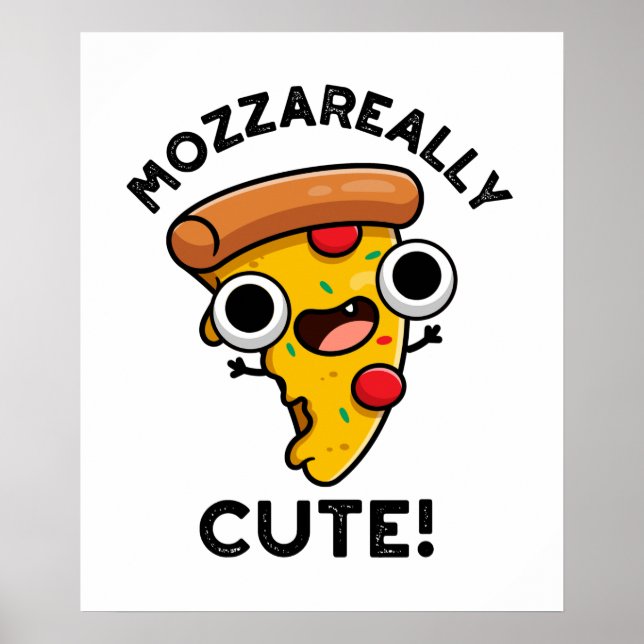 Poster Mozza vraiment mignon Pizza Pun drôle (Devant)