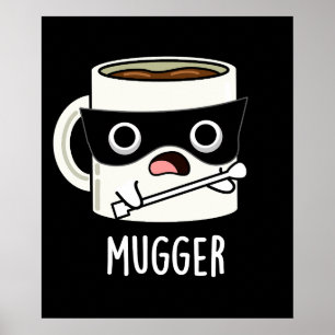 Poster Mugger Funny Mug Puns Dark BG