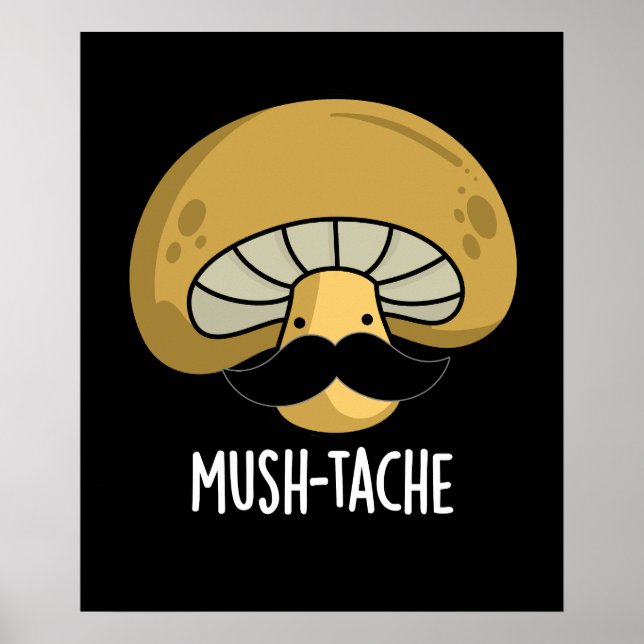 Poster Mush-tache Funny Moustach Mushroom Pun Dark BG (Devant)
