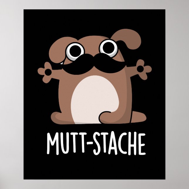 Poster Mutt-stache Funny Chien Mustache Pun Dark BG (Devant)