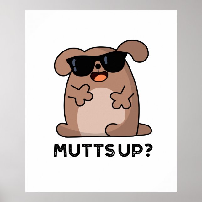 Poster Mutt Up Funny Doggie Pun (Devant)