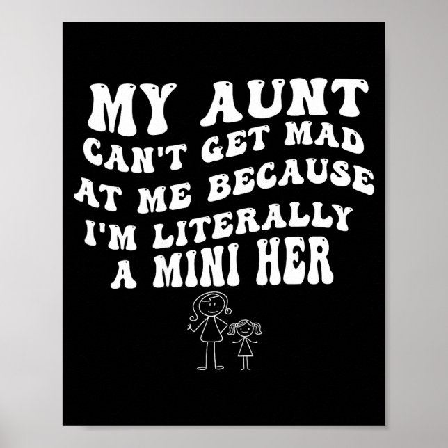 Poster My Aunt Can't Get Mad At Me Because I'm Literally  (Devant)