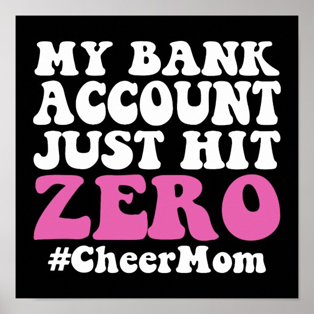 Poster My Bank Account Just Hit Zero Cheer Mom (Devant)