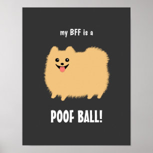 Poster My BFF est un POOF BALL Pomeranian - Personnalisab