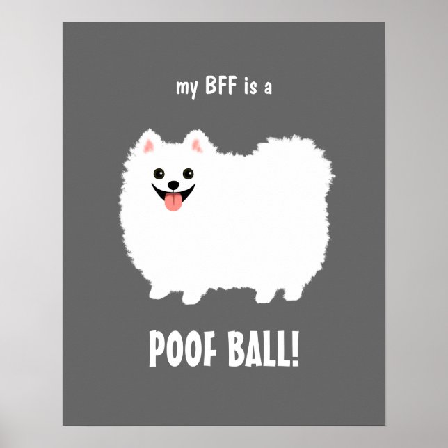 Poster My BFF est un POOF BALL Pomeranian - Personnalisab (Devant)