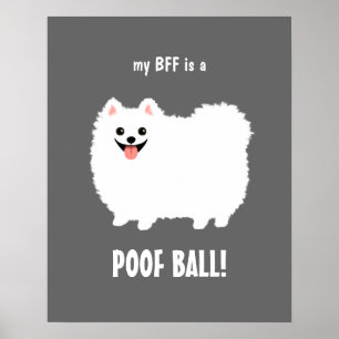 Poster My BFF is a POOF BALL Pomeranian - Customizable