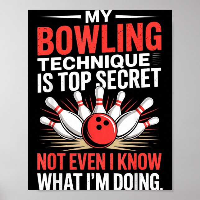 Poster My Bowling Technique Is Top Secret Funny Bowling C (Devant)
