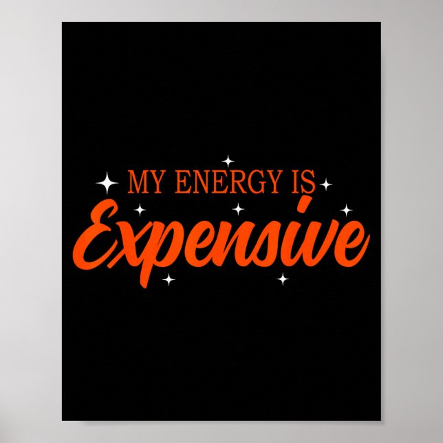 Poster My Energy Is Expensive Funny Motivational Quote Te (Devant)