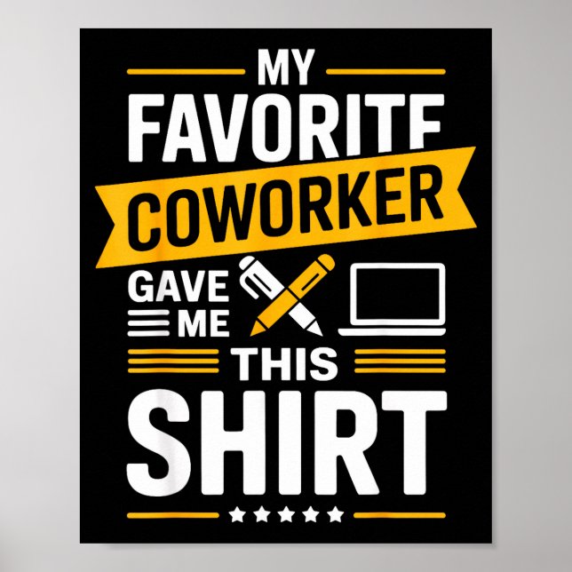 Poster My Favorite Coworker Gave Me This  (Devant)