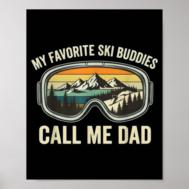 Poster My Favorite Ski Buddies Call Me Dad Funny Skiing D (Devant)