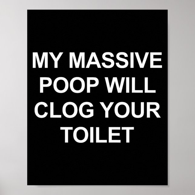 Poster My Mive Op Will Clog Your Toilet, Funny, Jokes  (Devant)