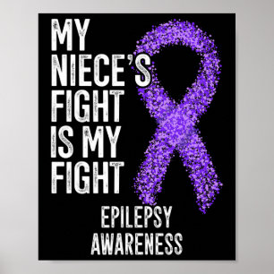 Poster My Niece's Fight Is My Fight Epilepsy Awareness 3