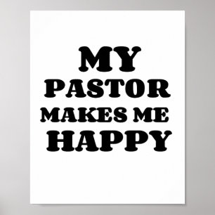 POSTER MY PASTOR MAKES ME HAPPY