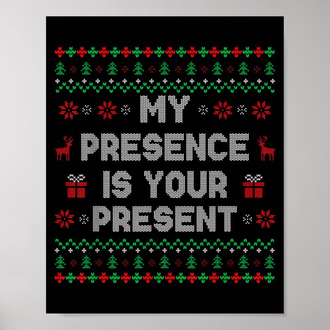 Poster My Presence Is Your Present Ugly Christmas Funny X (Devant)