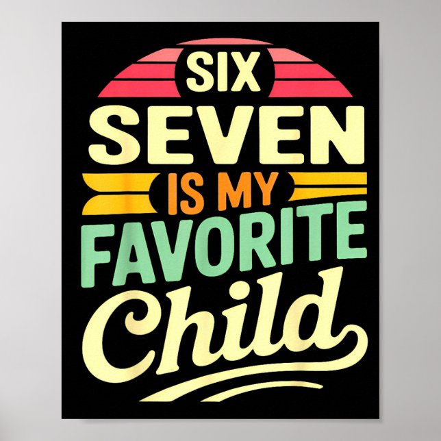 Poster My Six Seven Is My Favorite Child – Retro Funny Fa (Devant)