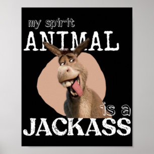 Poster My spirit animal is a jackass
