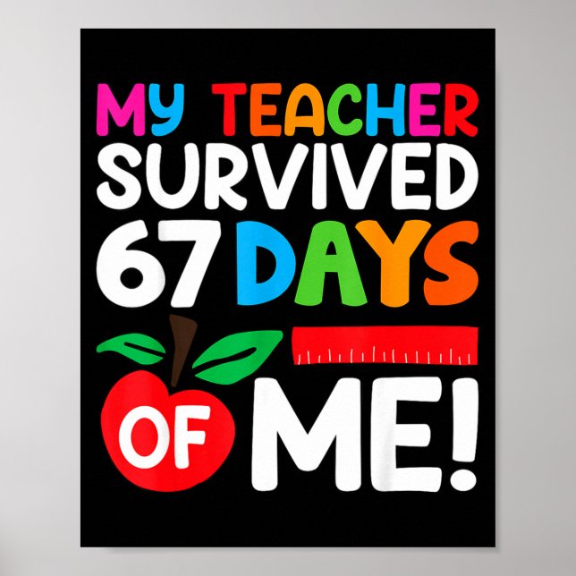 Poster My Teacher Survived 67 Days Of Me Funny 100 Days O (Devant)
