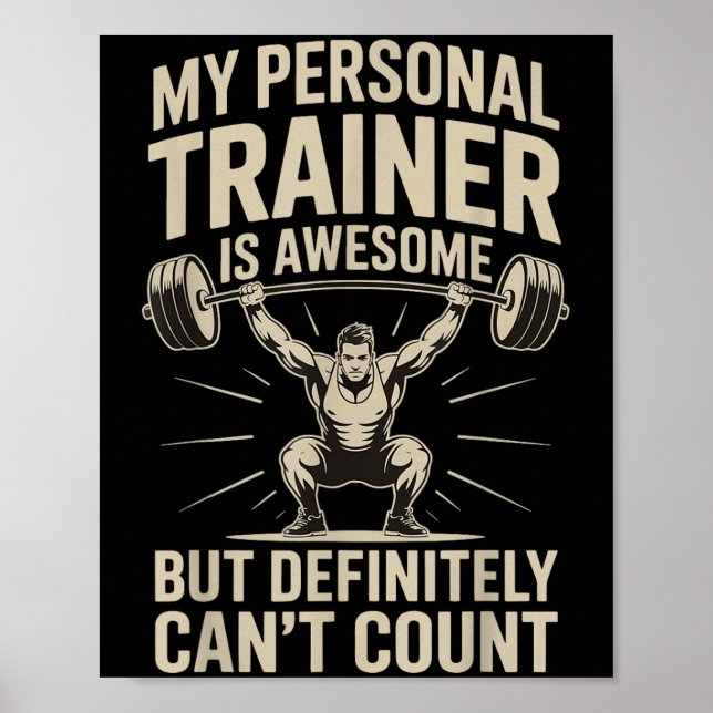 Poster My Trainer Is Awesome But Definitely Can't Count  (Devant)