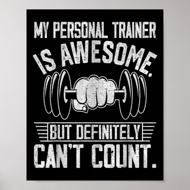 Poster My Trainer Is Awesome But Definitely Can't Count  (Devant)