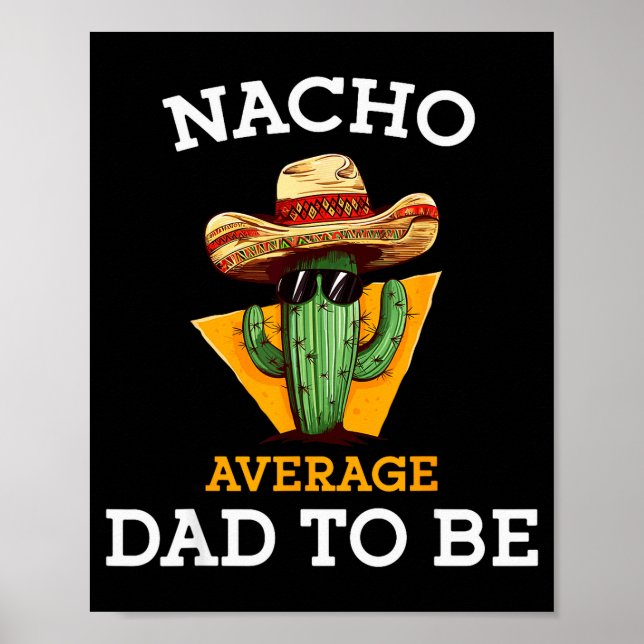 Poster Nacho Average Dad To Be Funny Mexican New Dad Expe (Devant)