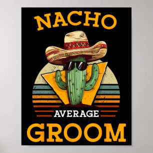 Poster Nacho Moyenne Groom Mariage Amusement Fun Futur Ma