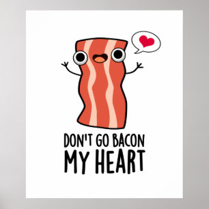 Poster N'allez pas Bacon Mon coeur amusant jeu de nourrit