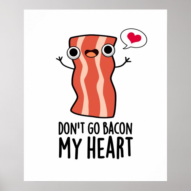 Poster N'allez pas Bacon Mon coeur amusant jeu de nourrit (Devant)