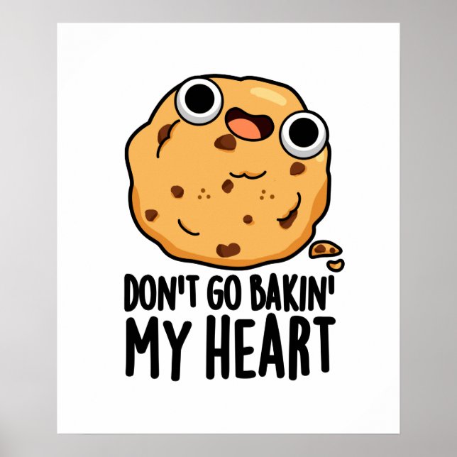 Poster N'allez pas Bakin Mon Coeur Drôle Cookie Pun (Devant)