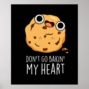 Poster N'allez pas Bakin Mon Coeur Funny Cookie Pun Dark