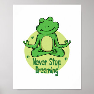 Poster N'arrêtez jamais de rêver de la grenouille verte K