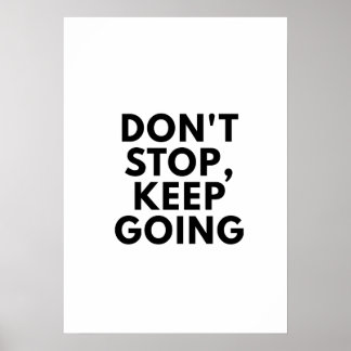 Poster N'arrêtez pas de continuer à aller Motivational po